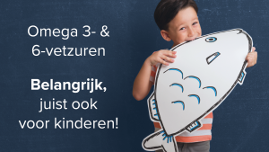 Omega 3- &amp; 6-vetzuren Belangrijk, juist ook voor kinderen!